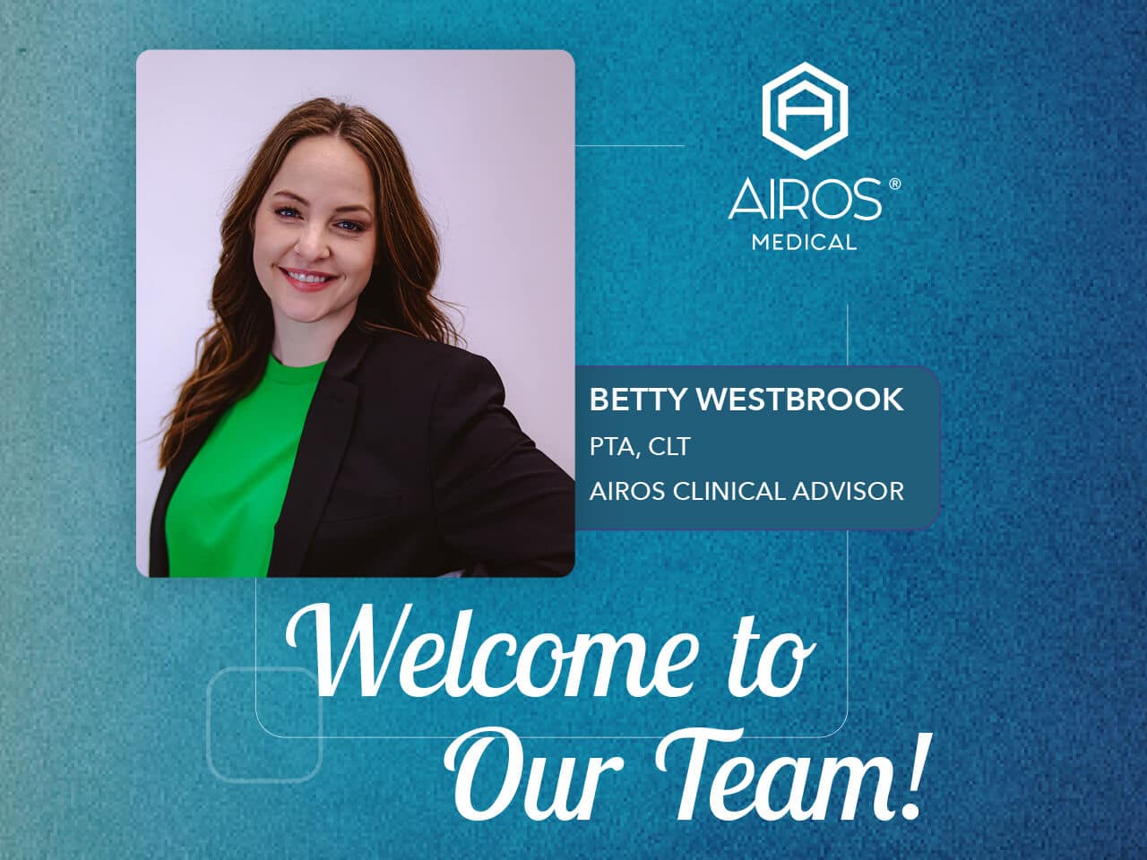 AIROS Medical Welcomes New Clinical Advisor, Betty Westbrook, PTA, CLT