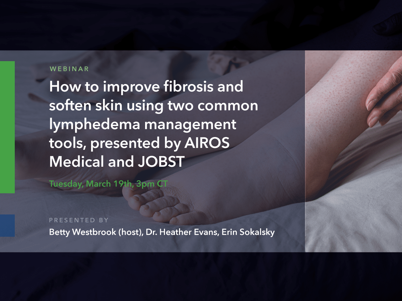 New Lymphedema Management Webinar March 19: How to Improve Fibrosis and Soften Skin